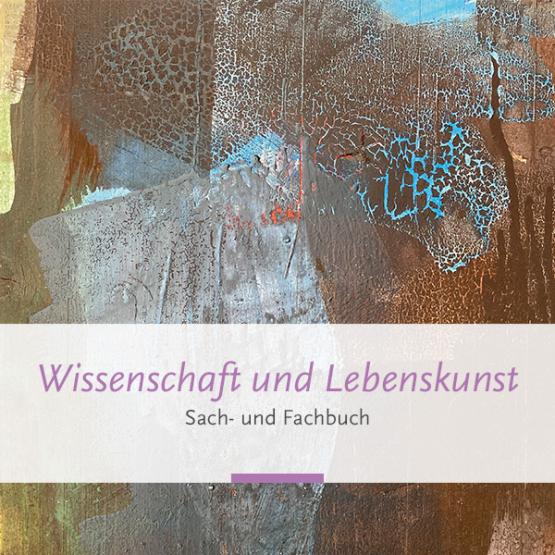 Wissenschaft und Lebenskunst