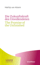 Die Zukunftskraft des Unvollendeten / The Promise of the Unfinished 