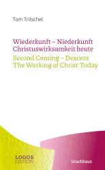 Tritschel,Wiederkunft - Niederkunft
Christuswirksamkeit heute /
Second Coming – Descent
The Working of Christ Today 