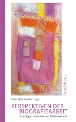 Perspektiven der Biografiearbeit 