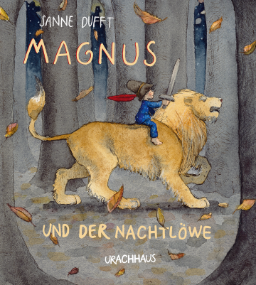 Magnus und der Nachtlöwe  Sanne Dufft   