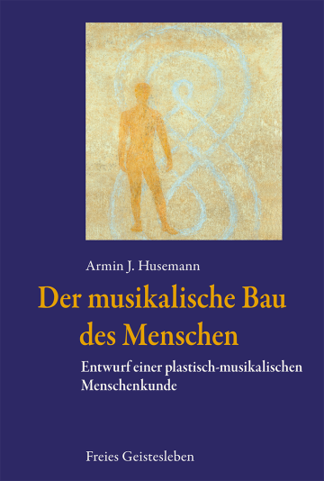 Der musikalische Bau des Menschen  Armin J. Husemann   