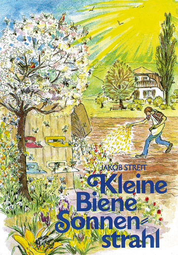 Kleine Biene Sonnenstrahl  Jakob Streit    Verena Knobel 