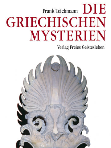 Die griechischen Mysterien  Frank Teichmann   