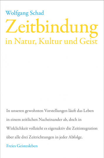 Zeitbindung in Natur, Kultur und Geist  Prof. Dr. Wolfgang Schad   