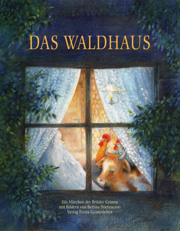 Das Waldhaus  Jacob Grimm ,  Wilhelm Grimm ,  Bettina Stietencron    Bettina Stietencron 