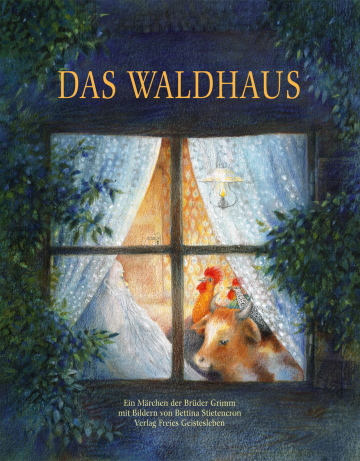 Das Waldhaus  Wilhelm Grimm ,  Jacob Grimm ,  Bettina Stietencron    Bettina Stietencron 