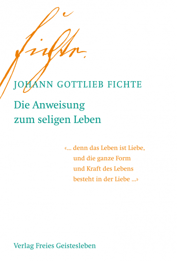 Die Anweisung zum seligen Leben  Johann Gottlieb Fichte   Jean-Claude Lin  