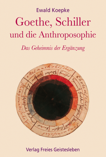 Goethe, Schiller und die Anthroposophie  Ewald Koepke   