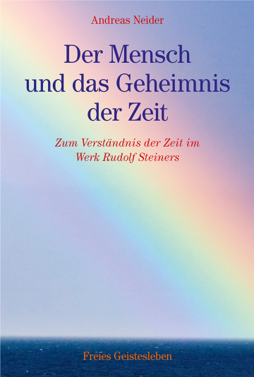 Der Mensch und das Geheimnis der Zeit  Andreas Neider   