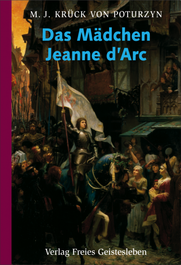 Das Mädchen Jeanne d´Arc  Maria Josepha Krück von Poturzyn   