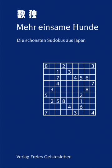Mehr einsame Hunde. Die schönsten Sudokus aus Japan   Jean-Claude Lin  