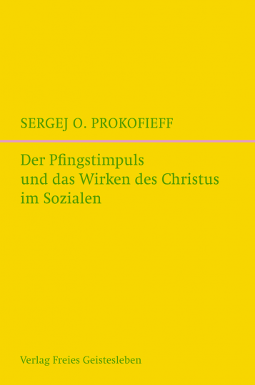 Der Pfingstimpuls und das Wirken des Christus im Sozialen  Sergej O. Prokofieff   