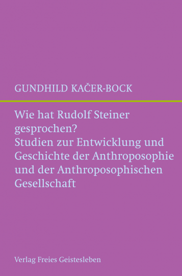 Wie hat Rudolf Steiner gesprochen?  Gundhild Kacer-Bock   Andreas Neider  