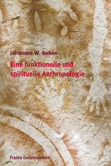 Eine funktionelle und spirituelle Anthropologie  Johannes W. Rohen   