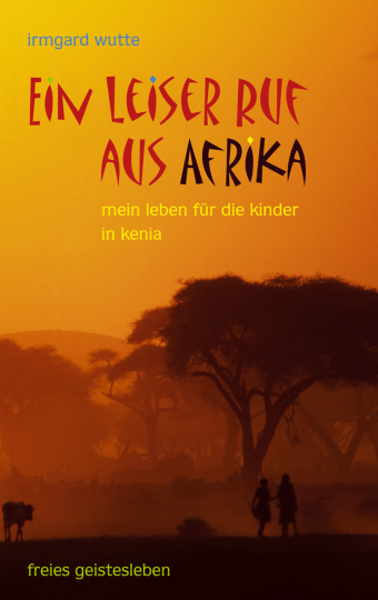 Ein leiser Ruf aus Afrika  Irmgard Wutte   