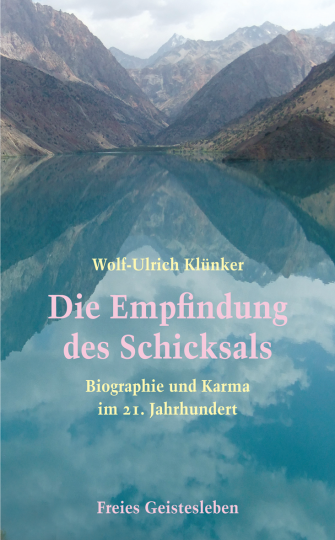 Die Empfindung des Schicksals  Wolf-Ulrich Klünker   