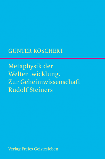 Metaphysik der Weltentwicklung  Günter Röschert   