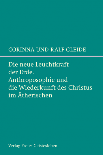 Die neue Leuchtkraft der Erde  Ralf Gleide ,  Corinna Gleide   