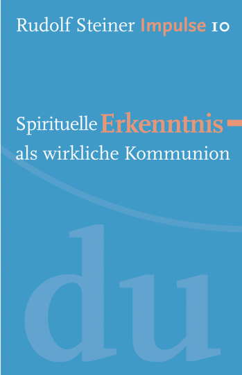 Spirituelle Erkenntnis als wirkliche Kommunion  Rudolf Steiner   Jean-Claude Lin  