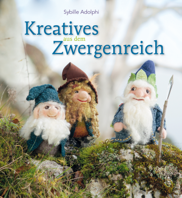 Kreatives aus dem Zwergenreich  Sybille Adolphi