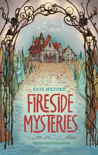 Fireside Mysteries  Kate Milford    Nicole Wong 