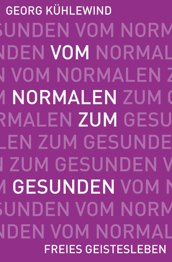 Vom Normalen zum Gesunden  Georg Kühlewind   