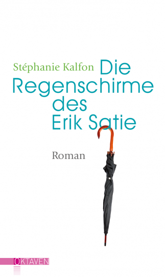Die Regenschirme des Erik Satie  Stéphanie Kalfon   