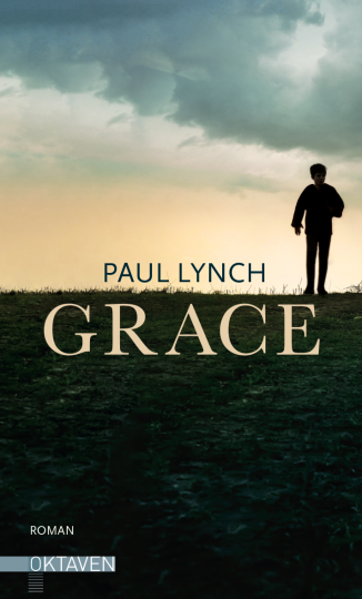 Grace – Vom Preisträger des Booker Prize 2023 ("Prophet Song")  Paul Lynch   