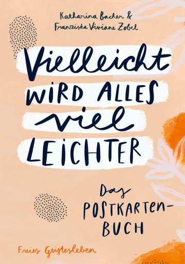 Vielleicht wird alles viel leichter  Katharina Bacher ,  Franziska Viviane Zobel    Franziska Viviane Zobel 