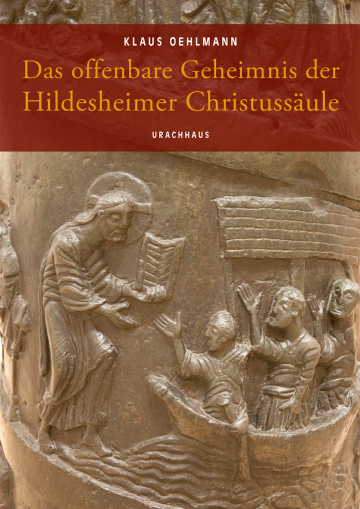 Das offenbare Geheimnis der Hildesheimer Christussäule  Klaus Oehlmann   