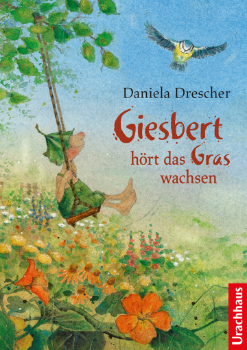 Giesbert hört das Gras wachsen  Daniela Drescher   