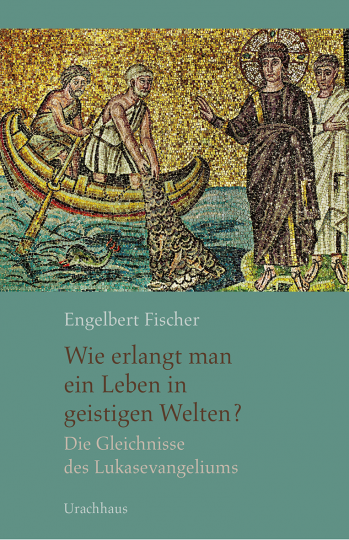 Wie erlangt man ein Leben in geistigen Welten?  Engelbert Fischer   