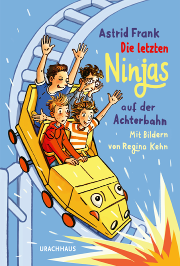 Die letzten Ninjas auf der Achterbahn  Astrid Frank    Regina Kehn 