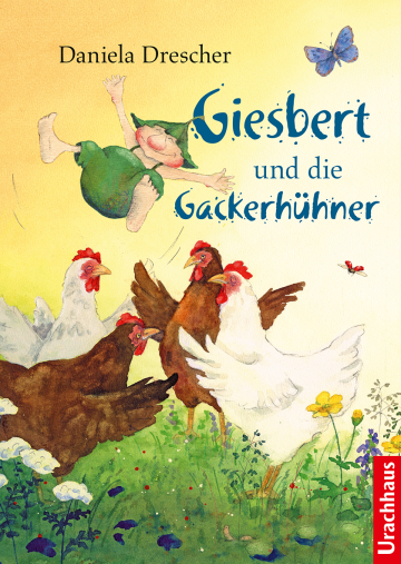 Giesbert und die Gackerhühner  Daniela Drescher   