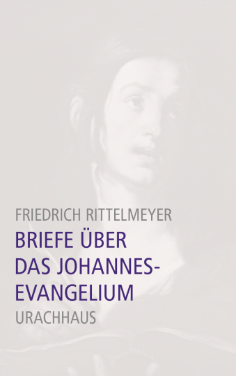 Briefe über das Johannesevangelium  Friedrich Rittelmeyer   