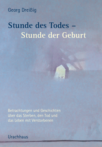 Stunde des Todes – Stunde der Geburt   Georg Dreißig   