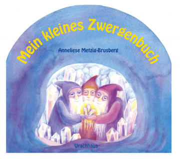 Mein kleines Zwergenbuch  Anneliese Metzig-Brusberg   