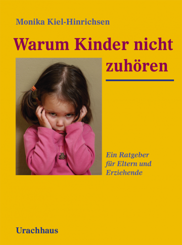 Warum Kinder nicht zuhören  Monika Kiel-Hinrichsen   