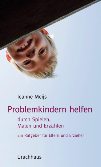 Problemkindern helfen  Jeanne Meijs   