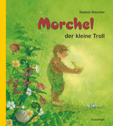 Morchel, der kleine Troll  Daniela Drescher   