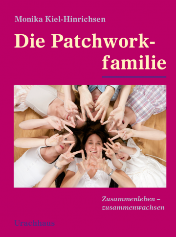 Die Patchworkfamilie  Monika Kiel-Hinrichsen   