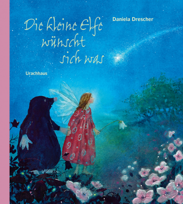 Die kleine Elfe wünscht sich was  Daniela Drescher    Daniela Drescher 