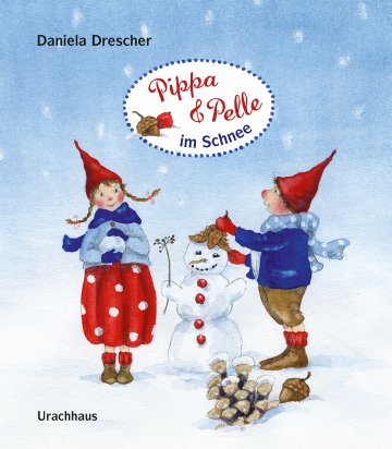 Pippa und Pelle im Schnee  Daniela Drescher    Daniela Drescher 