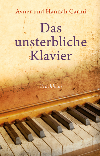 Das unsterbliche Klavier  Hannah Carmi ,  Avner Carmi   