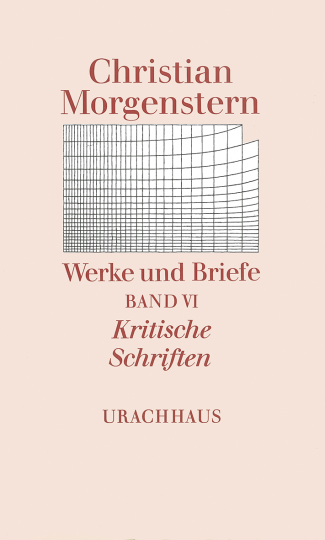 Werke und Briefe. Stuttgarter Ausgabe. Kommentierte Ausgabe / Kritische Schriften  Christian Morgenstern   Helmut Gumtau ,  Reinhardt Habel  