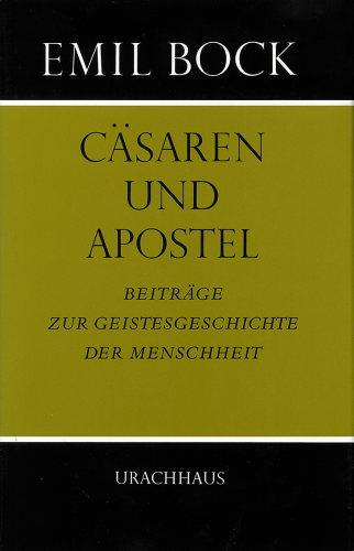 Artikelbild des Artikels “Beiträge zur Geistesgeschichte der Menschheit / Cäsaren und Apostel “